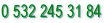 0 532 245 31 84